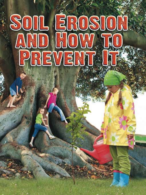 Title details for Soil Erosion and How to Prevent It by Natalie Hyde - Available